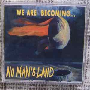 No Man's Land - We Are Becoming... FLAC