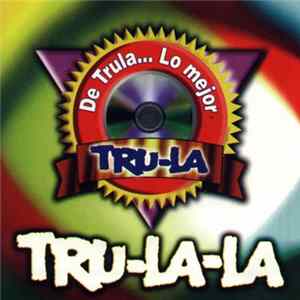 Tru-La-La - De Trula... Lo Mejor FLAC