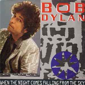 Bob Dylan - When The Night Comes Falling From The Sky FLAC