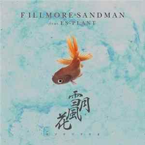 Sandman X DJ Fillmore feat. ES-Plant - 雪月風花 FLAC