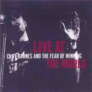 Cliff Barnes And The Fear Of Winning - Live At The World FLAC