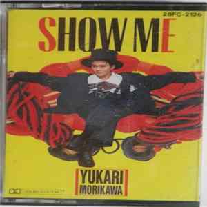 Yukari Morikawa - Show Me FLAC