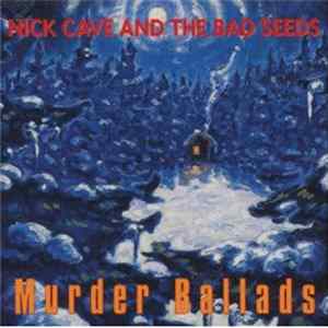 Nick Cave & The Bad Seeds - Murder Ballads FLAC