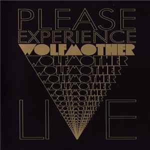 Wolfmother - Please Experience Wolfmother Live FLAC