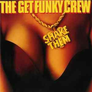 The Get Funky Crew - Shake Them FLAC