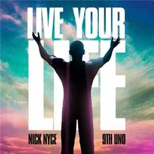Nick Nyce feat. 9th Uno - Live Your Life FLAC