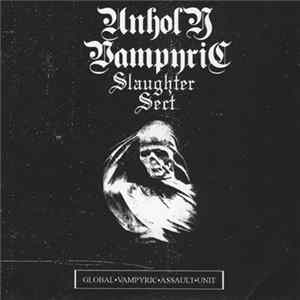 Unholy Vampyric Slaughter Sect - Global.Vampyric.Assault.Unit FLAC