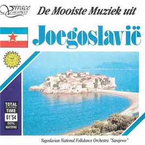 Yugoslavian National Folkdance Orchestra 'Sarajewo' - de Mooiste Muziek Uit Joegoslavië FLAC