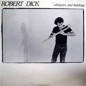 Robert Dick - Whispers And Landings FLAC