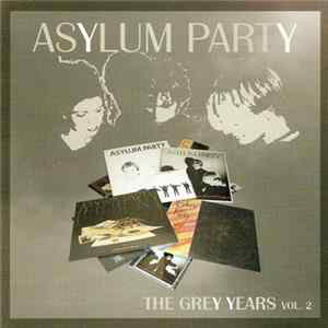 Asylum Party - The Grey Years Vol. 2 FLAC