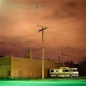 Jazzyvile - Destinations FLAC
