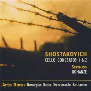 Shostakovich, Strauss, Arto Noras, Norwegian Radio Orchestra, Ari Rasilainen - Cello Concertos 1 & 2/ Romanze FLAC