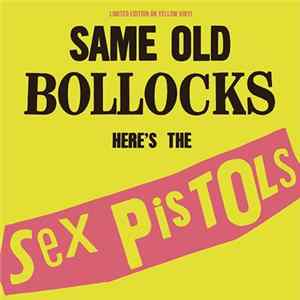 Sex Pistols - Same Old Bollocks Here's The Sex Pistols FLAC