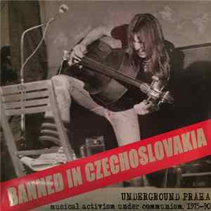 Various - Banned In Czechoslavakia - Underground Praha (Musical Activism Under Communism, 1975-90) FLAC