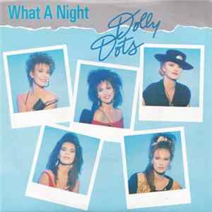 Dolly Dots - What A Night FLAC