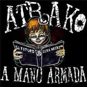 Atrako A Mano Armada - El Futuro Será Negro FLAC
