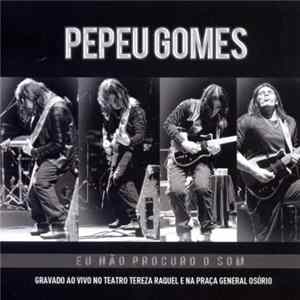 Pepeu Gomes - Eu Não Procuro O Som FLAC