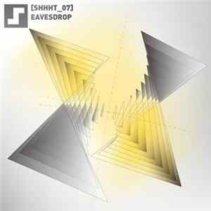 Eavesdrop - [SHHHT_07] FLAC