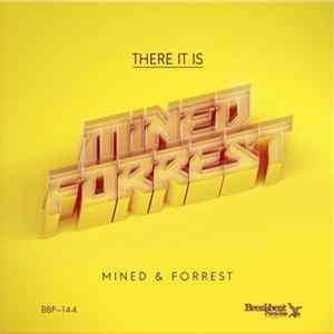 Mined & Forrest - There It Is FLAC