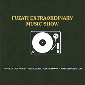 Various - Fuzati Extraordinary Music Show #07 FLAC