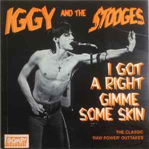 Iggy And The Stooges - I Got A Right / Gimme Some Skin FLAC