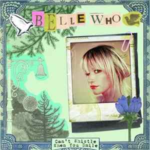 Belle Who - Can't Whistle When You Smile FLAC