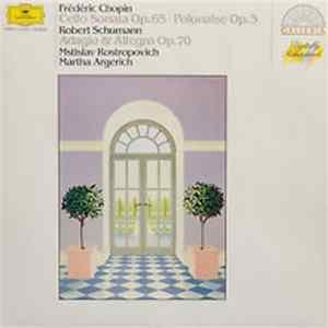 Argerich · Rostropovich — Chopin / Schumann - Sonate Op. 65 · Polonaise Op. 3 / Adagio & Allegro Op. 70 FLAC
