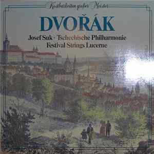Dvořák - Josef Suk • Tschechische Philharmonie • Festival Strings Lucerne - Kostbarkeiten Großer Meister FLAC