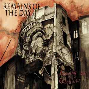 Remains Of The Day - Hanging On Rebellion FLAC