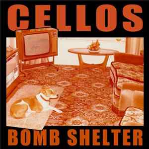 Cellos - Bomb Shelter FLAC