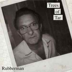 Trees Of Tar - Rubberman FLAC