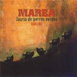 Marea - Jauría De Perros Verdes (Rarezas) FLAC