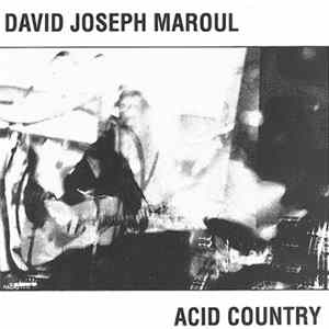 David Joseph Maroul - Acid Country FLAC
