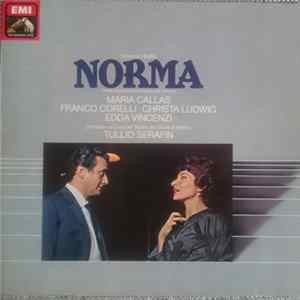 Vincenzo Bellini - Maria Callas, Franco Corelli, Christa Ludwig, Edda Vincenzi, Orchestra Del Teatro Alla Scala Di Milano, Coro Del Teatro Alla Scala Di Milano, Tullio Serafin - Norma (Grosser Querschnitt In Italienischer Sprache) FLAC