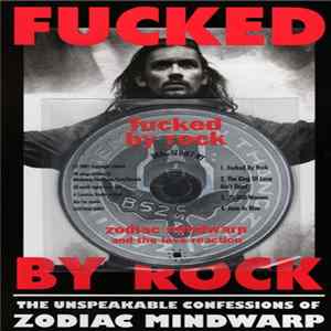 Zodiac Mindwarp And The Love Reaction - Fucked By Rock FLAC