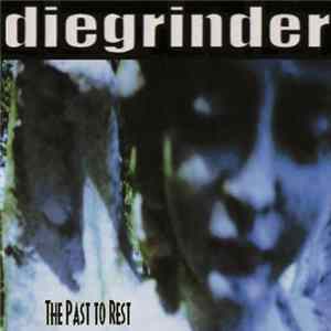 Diegrinder - The Past To Rest FLAC