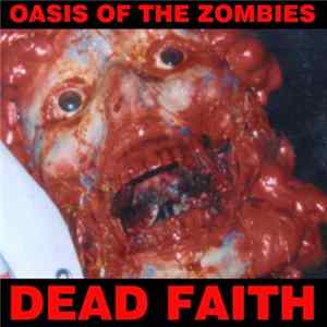 Oasis Of The Zombies - Dead Faith FLAC