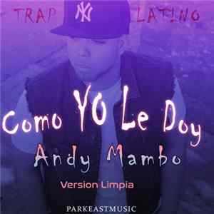 Andy Mambo - Como Yo Le Doy Version Limpia FLAC
