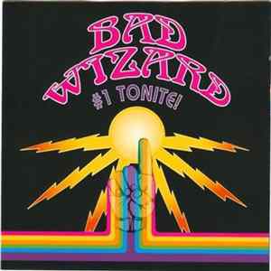Bad Wizard - #1 Tonite! FLAC