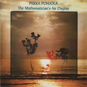Pekka Pohjola - The Mathematician's Air Display FLAC