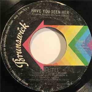 Chi-Lites - Have You Seen Her / Yes I'm Ready (If I Don't Get To Go) FLAC