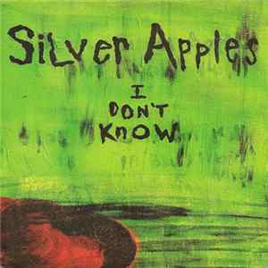 Silver Apples / One Cut Kill - I Don't Know / White Russian/Black Heart FLAC
