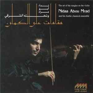 Nidaa Abou Mrad And His Arabic Classical Ensemble - مقامات على الكمان The Art Of The Maqam On The Violin FLAC