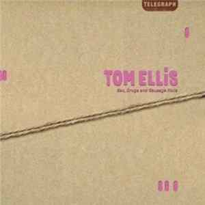 Tom Ellis - Sex, Drugs And Sausage Rolls FLAC