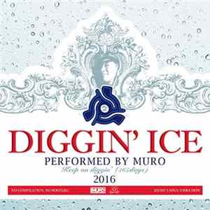 Muro - Diggin' Ice 2016 FLAC