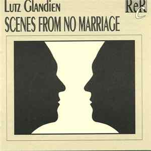 Lutz Glandien - Scenes From No Marriage FLAC