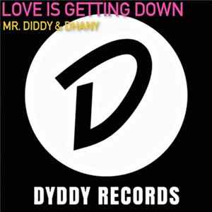 Mr. Diddy & Dhany - Love Is Getting Down FLAC