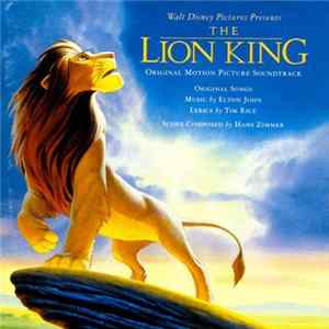 Elton John, Tim Rice, Hans Zimmer - The Lion King (Original Motion Picture Soundtrack) FLAC