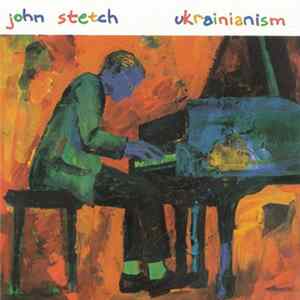 John Stetch - Ukrainianism FLAC