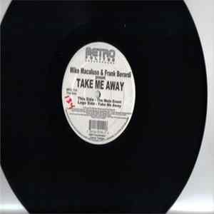 Mike Macaluso & Frank Berardi - Take Me Away FLAC
